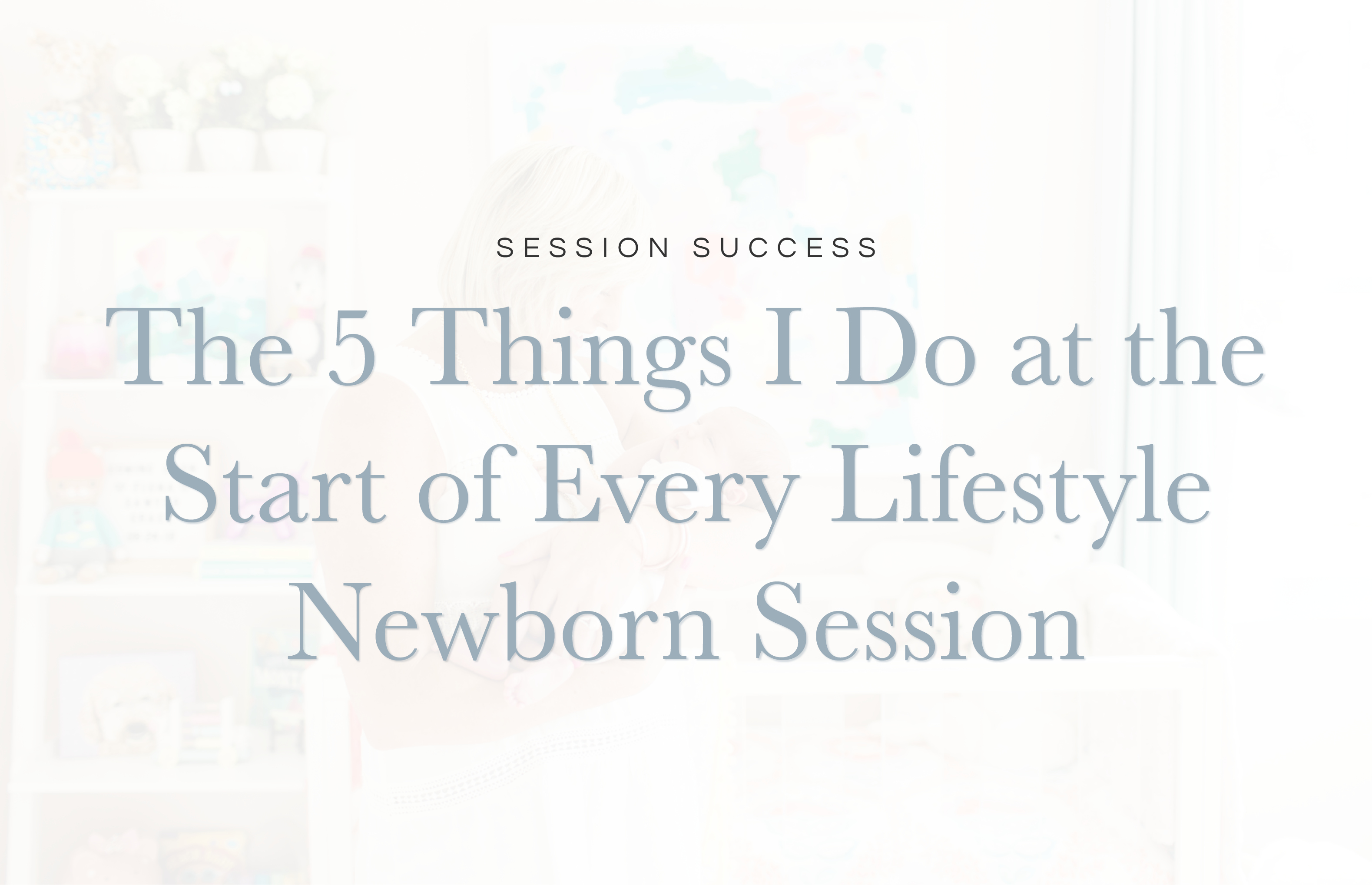 how to start a lifestyle newborn photography business